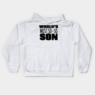 World's Most So-so Son Kids Hoodie